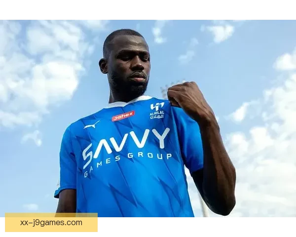 库利巴利加盟利雅得新月后防线升级球队争冠底气与稳定性全面提升